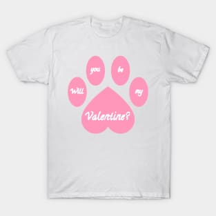 Pink Will you be my Valentine? Paw T-Shirt